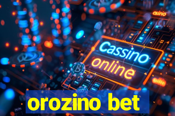 orozino bet